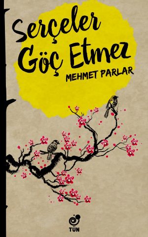 Serçeler Göç Etmez - Mehmet Parlar