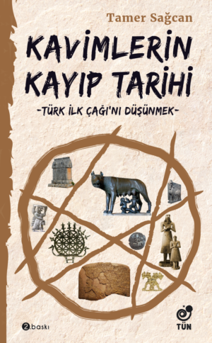 Kavimlerin Kayıp Tarihi - Tamer Sağcan (2. Baskı)