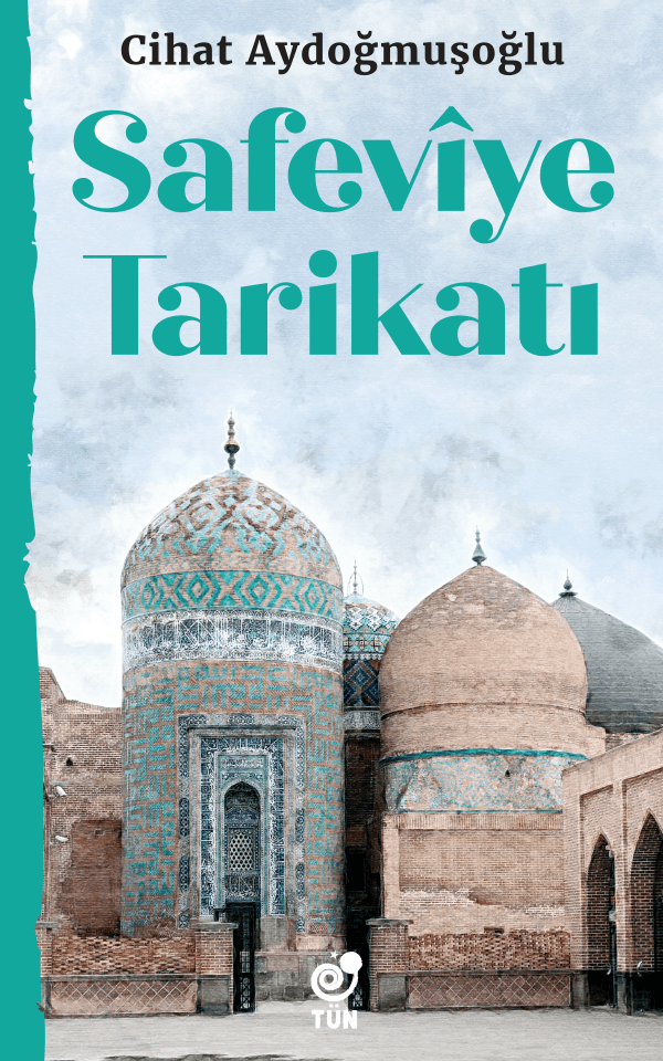 Safevîye Tarikatı - Cihat Aydoğmuşoğlu