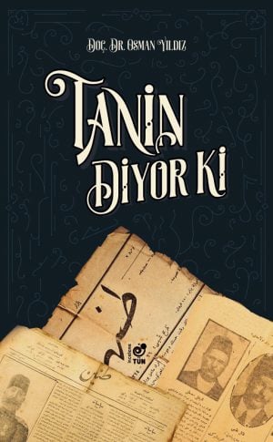 Tanin Diyor ki Doç. Dr. Osman Yıldız