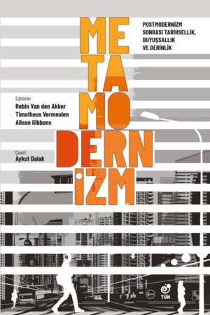 Metamodernizm | Postmodernizm Sonrası Tarihsellik, Duyuşsallık ve Derinlik